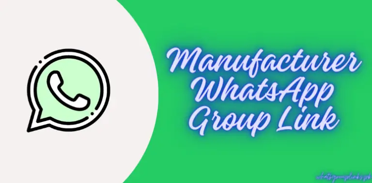 Manufacturer WhatsApp Group Link